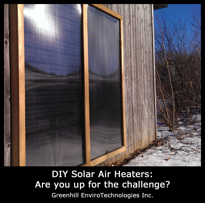 DIY Solar Heaters: Are you up for the Challenge? Greenhill EnviroTechnologies Inc.